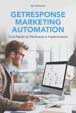 Guía rápida para automatizar tu marketing en GetResponse