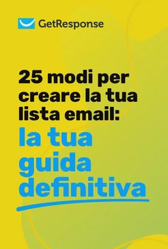 25 modi per far crescere la tua lista contatti: la tua guida definitiva